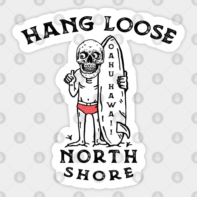 Hang Loose North Shore Oahu Hawaii Surfing Surf Surfer Skeleton Sticker by heybert00